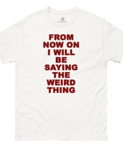the weird thing t-shirt
