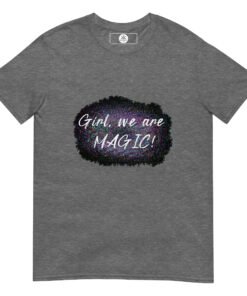 Grey T-shirt Girl we are magic