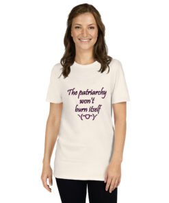 Alternative view of THE PATRIARCHY WON'T BURN ITSELF Unisex T-Shirt